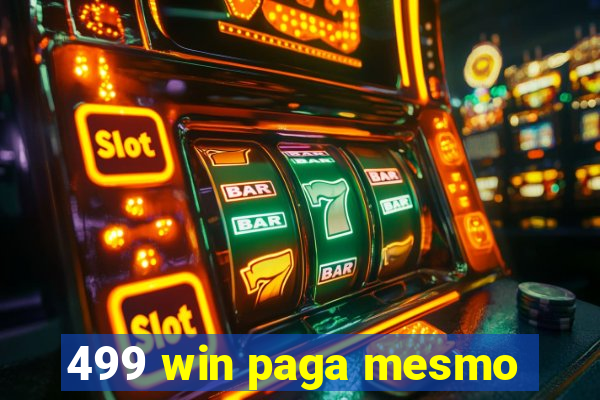 499 win paga mesmo